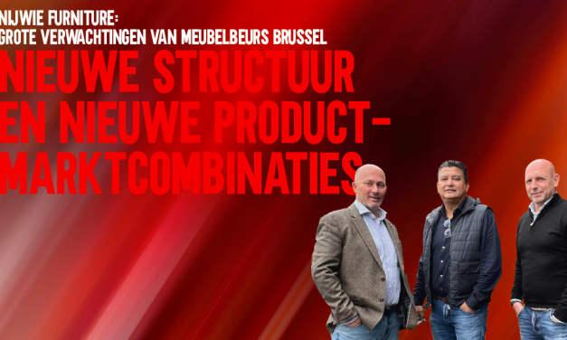 Nijwie Furniture 2.0 klaar voor Meubelbeurs Brussel: nieuwe structuur en nieuwe product-marktcombinaties